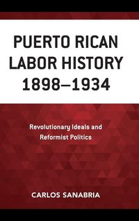 Produktbild: Puerto Rican Labor History 1898-1934
