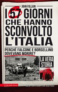 Produktbild: I 57 giorni che hanno sconvolto l'Italia. Perch&eacute; Falcone e Borsellino dovevano morire?