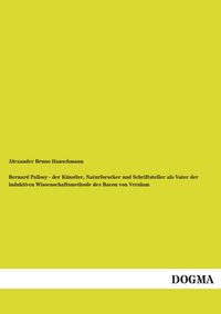 Produktbild: Bernard Palissy - der K&uuml;nstler, Naturforscher und Schriftsteller als Vater der induktiven Wissenschaftsmethode des Bacon von Verulam