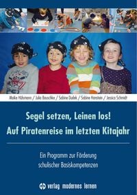 Produktbild: Segel setzen, Leinen los! Auf Piratenreise im letzten Kitajahr