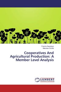 Produktbild: Cooperatives And Agricultural Production: A Member Level Analysis
