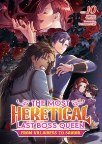 Produktbild: The Most Heretical Last Boss Queen: From Villainess to Savior (Light Novel) Vol. 10