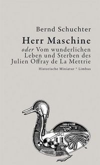 Produktbild: Herr Maschine oder Vom wunderlichen Leben und Sterben des Julien Offray de La Mettrie