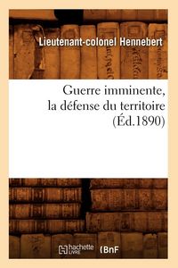 Produktbild: Guerre imminente, la d&eacute;fense du territoire (&Eacute;d.1890)