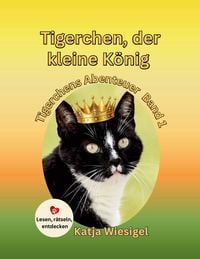 Produktbild: Tigerchen, der kleine K&ouml;nig, Tigerchens Abenteuer Band 1