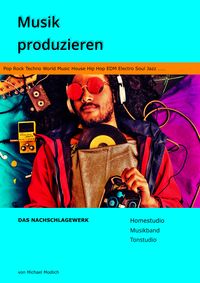 Produktbild: Musik produzieren Das Nachschlagewerk
