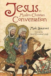 Produktbild: Jesus in Muslim-Christian Conversation