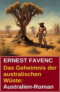 Produktbild: Das Geheimnis der australischen W&uuml;ste: Australien-Roman