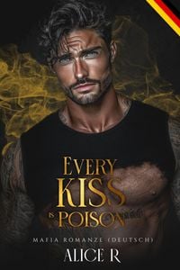 Produktbild: Every Kiss is Poison: Mafia Romanze (Deutsch)
