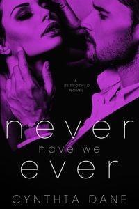Produktbild: Never Have We Ever (Betrothed, #1)