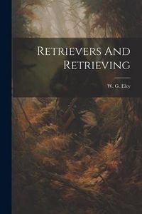 Produktbild: Retrievers And Retrieving