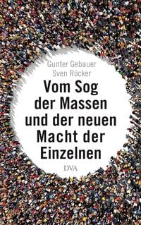 Produktbild: Vom Sog der Massen und der neuen Macht der Einzelnen