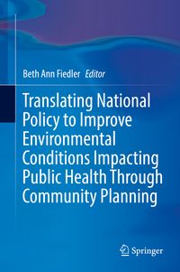Produktbild: Translating National Policy to Improve Environmental Conditions Impacting Public Health Through Community Planning