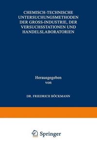 Produktbild: Chemisch-technische Untersuchungsmethoden der Gross-Industrie, der Versuchsstationen und Handelslaboratorien