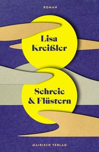 Schreie & Flüstern von Lisa Kreissler