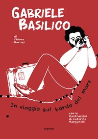 Produktbild: Gabriele Basilico. In viaggio sul bordo del mare