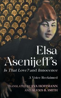 Produktbild: Elsa Asenijeff's Is That Love? and Innocence