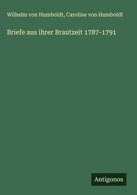 Produktbild: Briefe aus ihrer Brautzeit 1787-1791