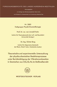Produktbild: Theoretische und experimentelle Untersuchung der physiko-chemischen Reaktionsprozesse unter Ber&uuml;cksichtigung der Vibrationsrelaxation in Gemischen aus CO2-O2-N2 im Sto&szlig;wellenrohr