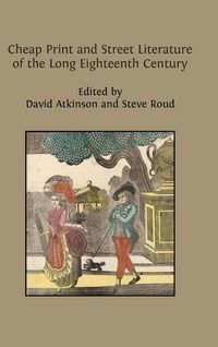 Produktbild: Cheap Print and Street Literature of the Long Eighteenth Century