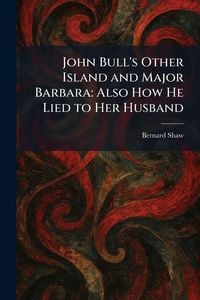 Produktbild: John Bull's Other Island and Major Barbara