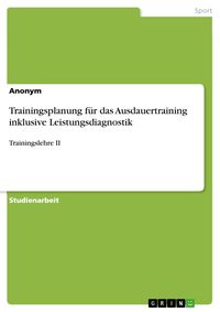 Produktbild: Trainingsplanung f&uuml;r das Ausdauertraining inklusive Leistungsdiagnostik