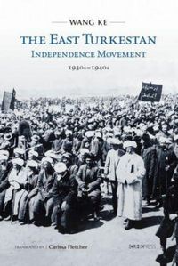 Produktbild: Fletcher, C: East Turkestan Independence Movement, 1930s to