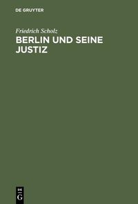 Bild vom Artikel Berlin und seine Justiz vom Autor Friedrich Scholz