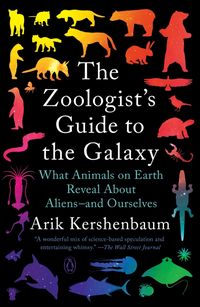 Bild vom Artikel The Zoologist's Guide to the Galaxy: What Animals on Earth Reveal about Aliens--And Ourselves vom Autor Arik Kershenbaum