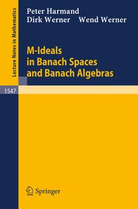 Bild vom Artikel M-Ideals in Banach Spaces and Banach Algebras vom Autor Peter Harmand