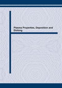 Produktbild: Plasma Properties, Deposition and Etching