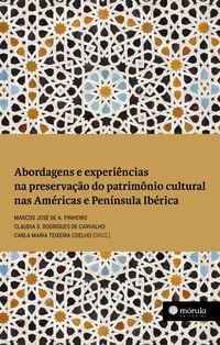 Produktbild: Abordagens e experi&ecirc;ncias na preserva&ccedil;&atilde;o do patrim&ocirc;nio cultural nas Am&eacute;ricas e Pen&iacute;nsula Ib&eacute;rica