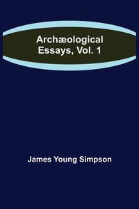 Produktbild: Arch&aelig;ological Essays, Vol. 1