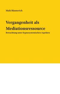 Produktbild: Vergangenheit als Mediationsressource
