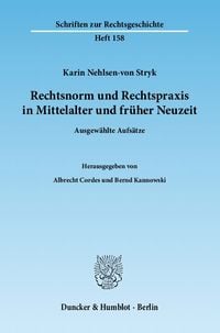 Produktbild: Rechtsnorm und Rechtspraxis in Mittelalter und fr&uuml;her Neuzeit.