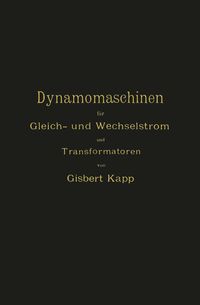 Produktbild: Dynamomaschinen f&uuml;r Gleich- und Wechselstrom und Transformatoren