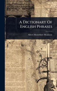 Produktbild: A Dictionary Of English Phrases