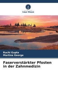 Produktbild: Faserverst&auml;rkter Pfosten in der Zahnmedizin