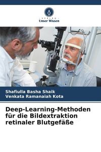 Produktbild: Deep-Learning-Methoden f&uuml;r die Bildextraktion retinaler Blutgef&auml;&szlig;e