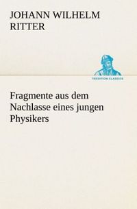 Produktbild: Fragmente aus dem Nachlasse eines jungen Physikers