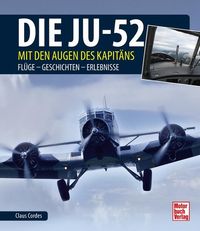 Bild vom Artikel Die Ju-52 - mit den Augen des Kapitäns vom Autor Claus Cordes