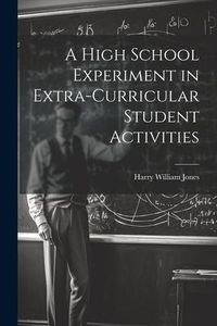 Produktbild: A High School Experiment in Extra-curricular Student Activities