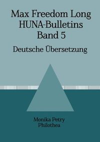 Produktbild: Max Freedom Long, HUNA-Bulletins Band 5, Deutsche &Uuml;bersetzung