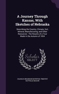 Produktbild: A Journey Through Kansas, With Sketches of Nebraska