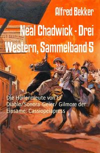 Produktbild: Neal Chadwick - Drei Western, Sammelband 5