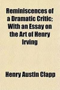 Produktbild: Reminiscences of a Dramatic Critic; With an Essay on the Art of Henry Irving