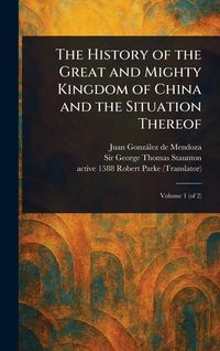 Produktbild: The History of the Great and Mighty Kingdom of China and the Situation Thereof