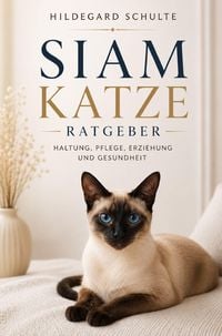 Produktbild: Siam Katze Ratgeber - Das Siam Katzen Buch