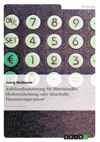 Produktbild: Anleihenfinanzierung f&uuml;r Mittelst&auml;ndler. Modeerscheinung oder dauerhafte Finanzierungsoption?