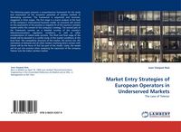 Produktbild: Market Entry Strategies of European Operators in Underserved Markets